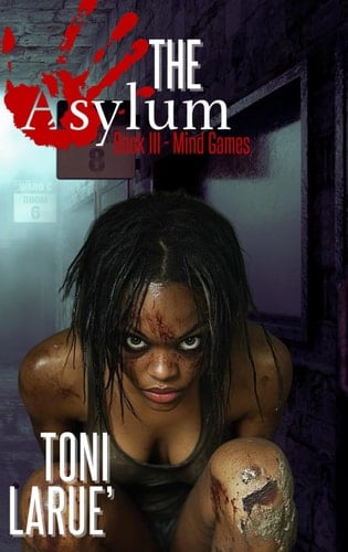 Mind Games: The Asylum Series by Toni Larue' and Tanisha Stewart