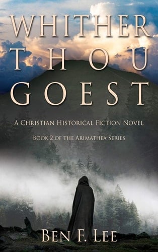 Whither Thou Goest A Christian Historical Fiction Novel
