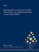 Smoking and Liver Enzymes in Older Chinese Men The Guangzhou Biobank Cohort Study (Gbcs)