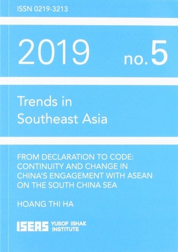 From Declaration to Code Continuity and Change in China’s Engagement with ASEAN on the South China Sea