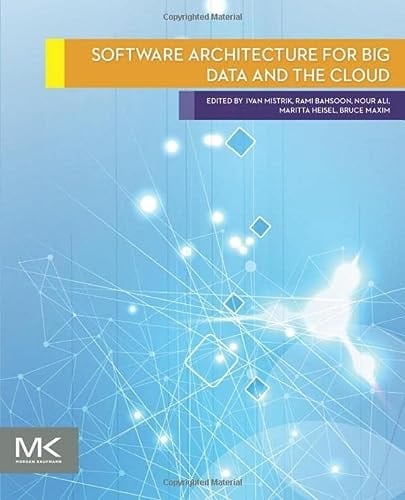 Software Architecture for Big Data and the Cloud