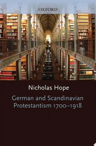 German and Scandinavian Protestantism, 1700-1918