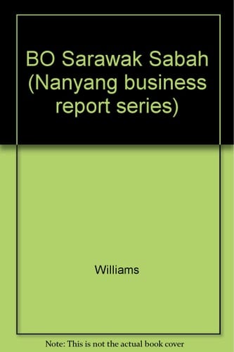 Business opportunities in Sarawak, Sabah, and Labuan (Nanyang business report series)