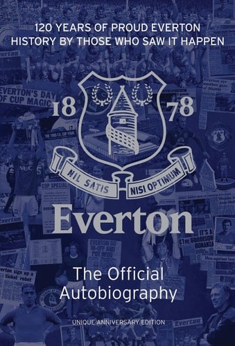 The Official Everton FC Autobiography