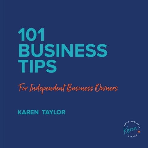 101 Business Tips For Independent Business Owners
