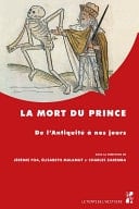 La mort du prince De l’Antiquité à nos jours