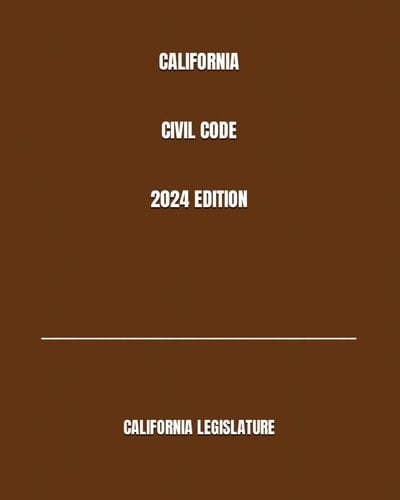 CALIFORNIA CIVIL CODE 2024 EDITION