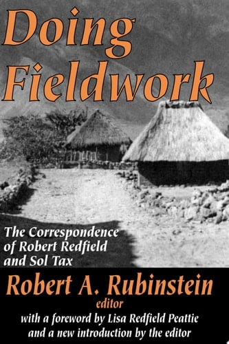 Doing Fieldwork The Correspondence of Robert Redfield and Sol Tax