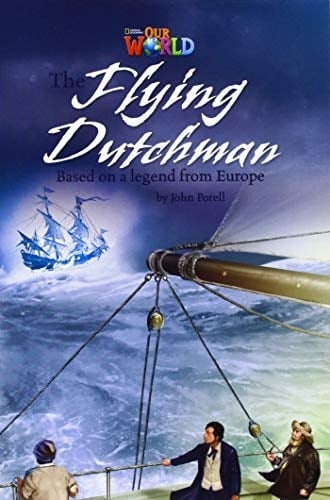 Our World Readers: the Flying Dutchman British English