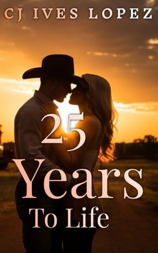 25 Years to Life: A Sweet Clean Contemporary Romance - Second Chances, Lost and Found Love (The Hopeless Romantics)