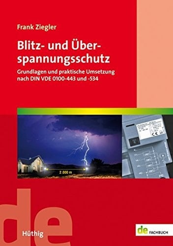 Blitz- und Überspannungsschutz Grundlagen und praktische Umsetzung nach DIN VDE 0100-443 und -534