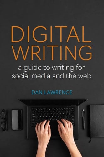 Digital Writing A Guide to Writing for Social Media and the Web