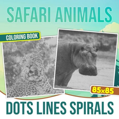 Safari Animals Dots Lines Spirals Coloring Book: Discover The Universe Of Animals With 30 High-Quality Pictures Inside | Valentine's Gifts | Birthday Gifts | Stress Relief Gifts