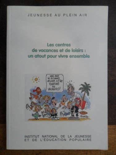 Les centres de vacances et de loisirs, un atout pour vivre ensemble