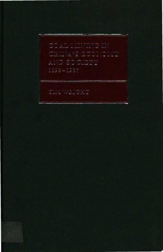 Coal Mining in China's Economy and Society 1895-1937