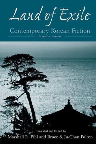Land of Exile: Contemporary Korean Fiction: Contemporary Korean Fiction (UNESCO Collection of Representative Works: European)