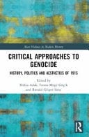 Critical Approaches to Genocide History, Politics and Aesthetics of 1915
