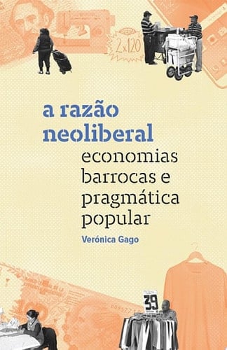 A razão neoliberal Economias barrocas e pragmática popular