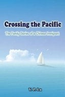 Crossing the Pacific The Family Stories of a Chinese Immigrant