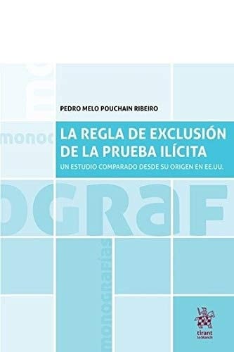 La regla de la exclusión de la prueba ilícita