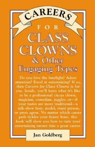 Careers for Class Clowns & Other Engaging Types
