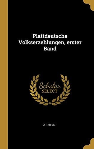 Plattdeutsche Volkserzehlungen, Erster Band