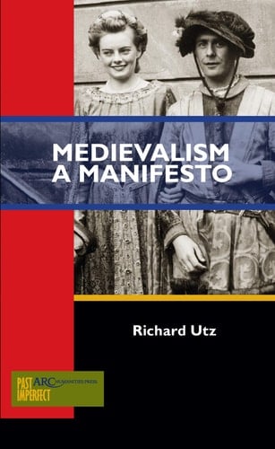 Medievalism A Manifesto