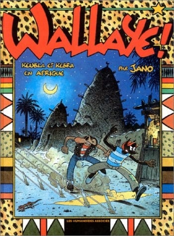 Une aventure de Keubla Keubla et Kebra en Afrique. Wallaye !.
