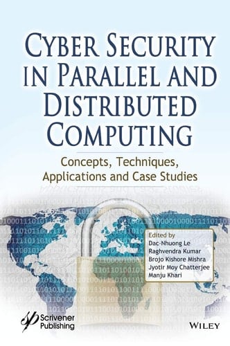Cyber Security in Parallel and Distributed Computing Concepts, Techniques, Applications and Case Studies