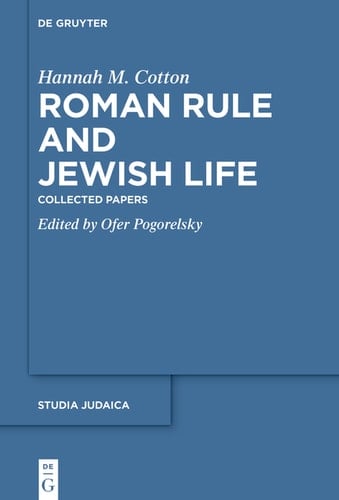 Roman Rule and Jewish Life: Collected Papers (Studia Judaica Book 89)