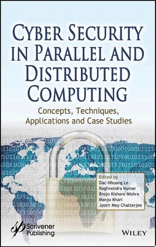 Cyber Security in Parallel and Distributed Computing Concepts, Techniques, Applications and Case Studies