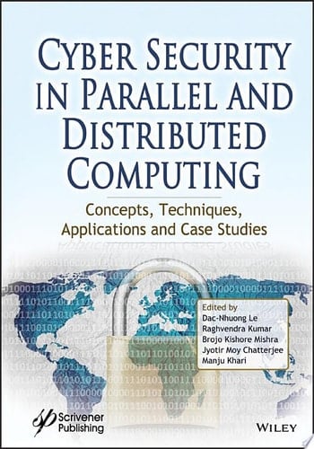 Cyber Security in Parallel and Distributed Computing Concepts, Techniques, Applications and Case Studies