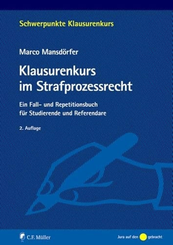 Klausurenkurs im Strafprozessrecht ein Fall- und Repetitionsbuch für Studierende und Referendare