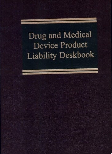 Drug and Medical Device Product Liability Deskbook