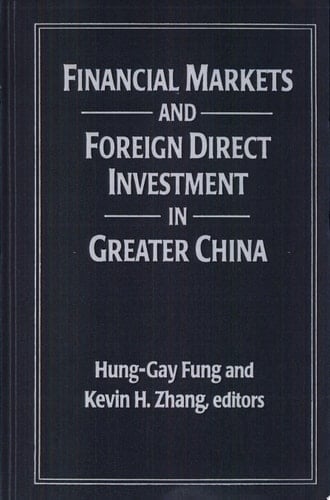 Financial Markets and Foreign Direct Investment in Greater China