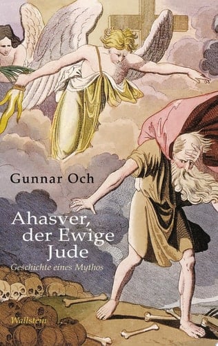 Ahasver, der Ewige Jude Geschichte eines Mythos