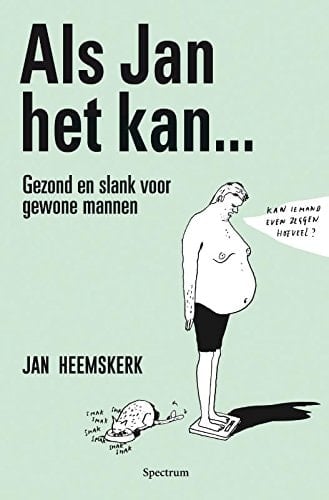 Als Jan het kan ... gezond en slank voor gewone mannen