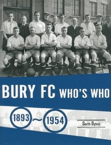 Bury Football Club Who's who 1892 to 1954