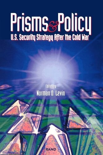 Prisms & Policy U.S. Security Strategy After the Cold War