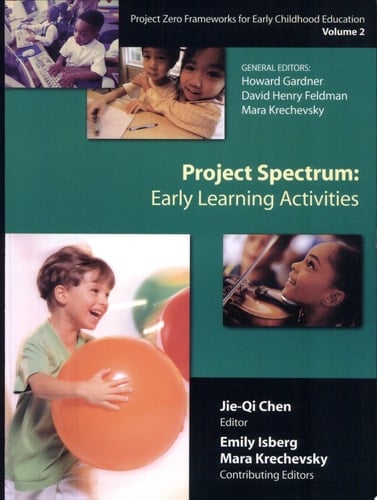 Project Zero Frameworks for Early Childhood Education: Project Spectrum : early learning activities