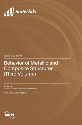 Behavior of Metallic and Composite Structures (Third Volume)