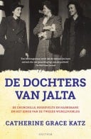 De dochters van Jalta De Churchills, Roosevelts en Harrimans en het einde van de Tweede Wereldoorlog