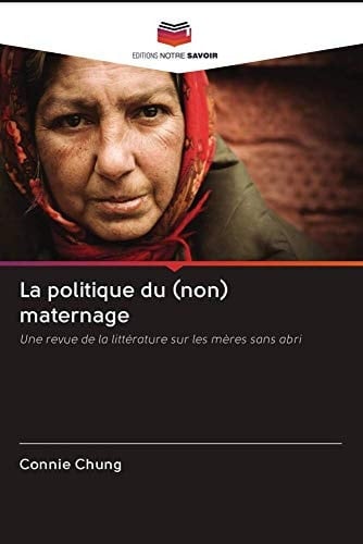La politique du (non) maternage: Une revue de la littérature sur les mères sans abri (French Edition)