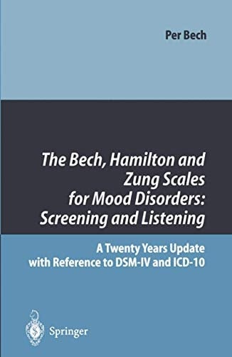 The Bech, Hamilton and Zung Scales for Mood Disorders: Screening and Listening: A Twenty Years Update with Reference to DSM-IV and ICD-10