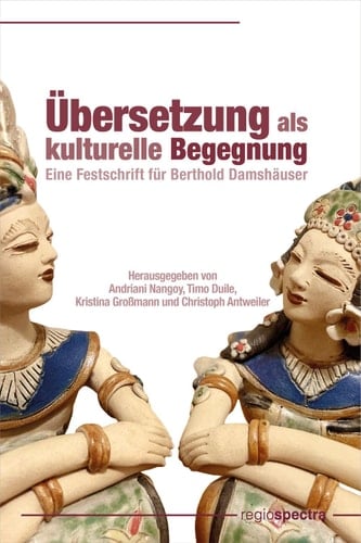 Übersetzung als kulturelle Begegnung Eine Festschrift für Berthold Damshäuser
