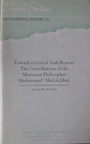 Toward a Critical Arab Reason The Contributions of the Moroccan Philosopher Muḥammad ʻĀbid Al-Jābirī