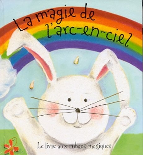 La magie de l'arc-en-ciel