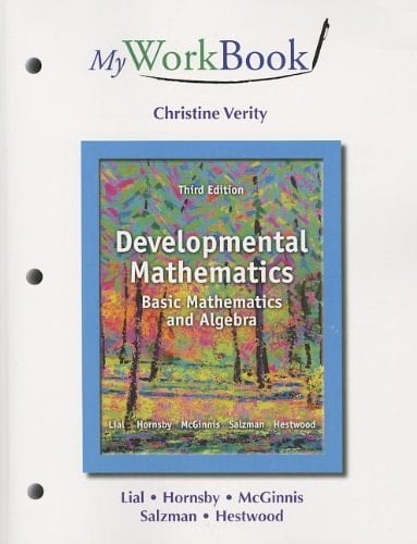 MyWorkBook for Developmental Mathematics Basic Mathematics and Algebra