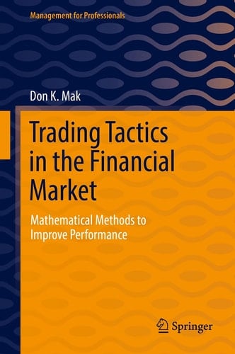 Trading Tactics in the Financial Market Mathematical Methods to Improve Performance