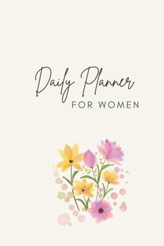 Daily Planner For Women: Daily planner for women is a great Mother's Day Gift. Inspirational planner that will help you stay organized.